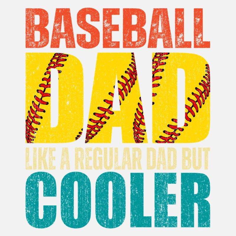 Baseball Dad Like A Regular Dad But Cooler