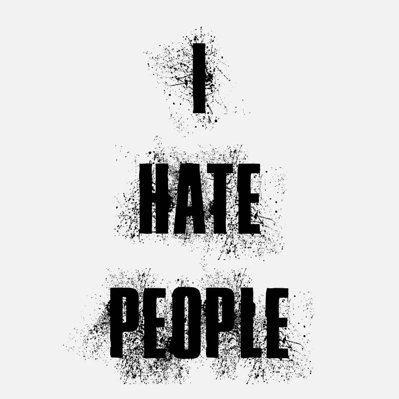 i hate people ich hasse Menschen Spruch Sprüche