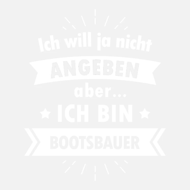 Bootsbauer Tshirt - Ich bin Bootsbauer