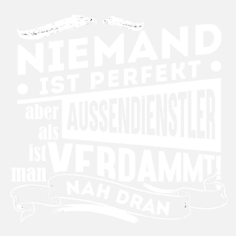 Aussendienstler - Niemand ist perfekt Geschenk