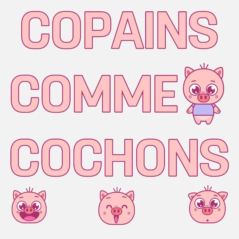 COPAINS COMME COCHONS