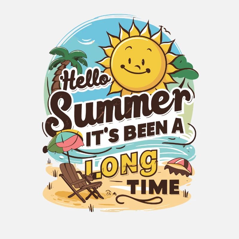 Hello Summer It's Been A Long Time For A