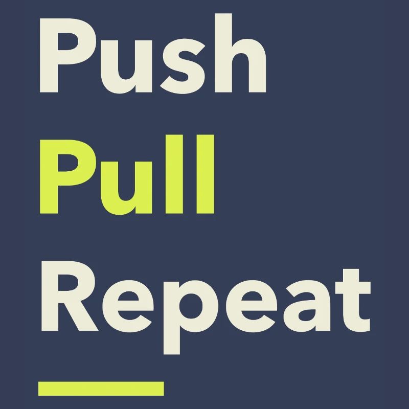 Push Pull Repeat