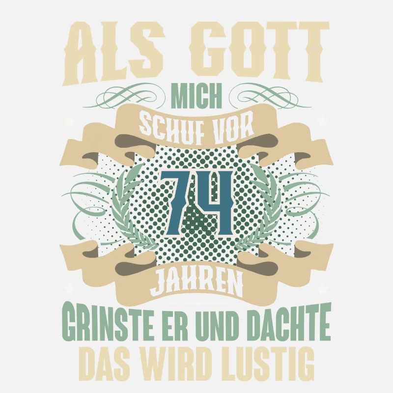 74. Geburtstag Als Gott Mich Schuf Vor