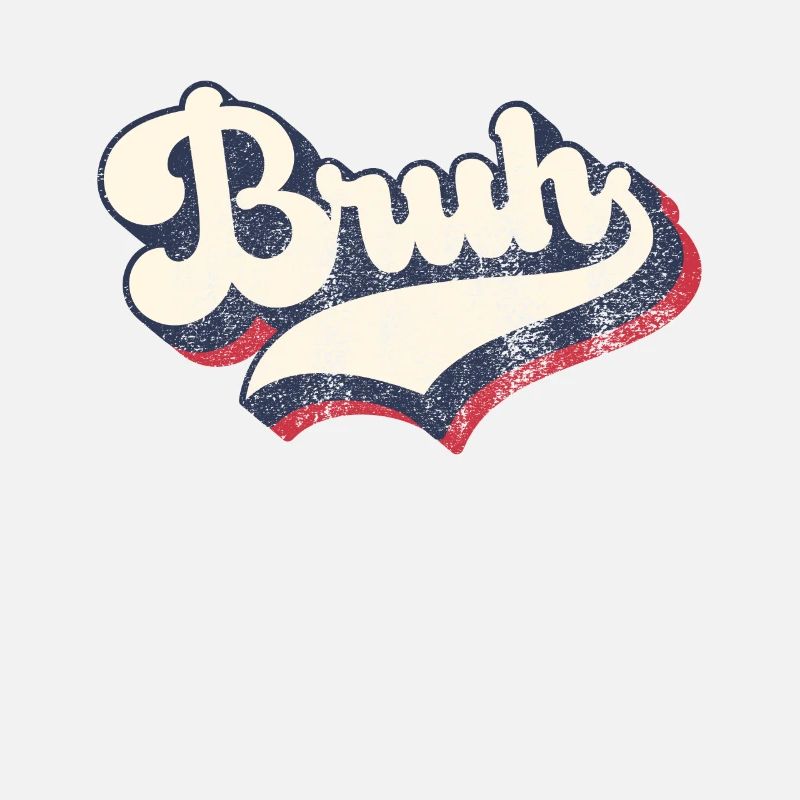 Vintage Retro Bruh Slang Meme Sarcastique