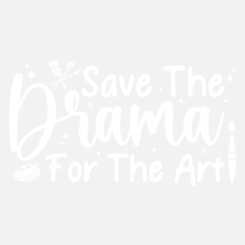 Funny Artist Painter Save The Drama For The Art