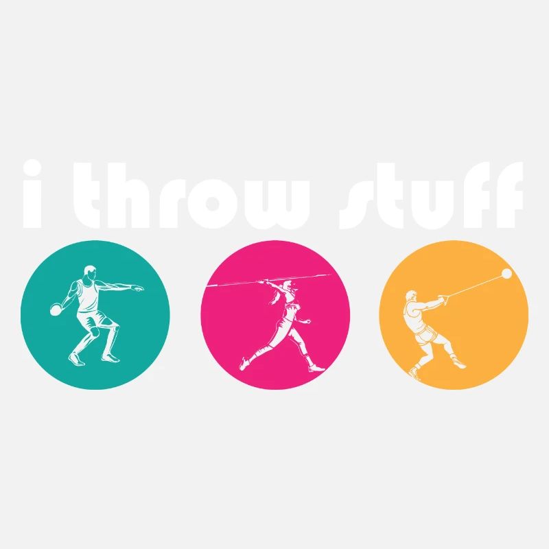 I Throw Stuff Discus Thrower Shot Put Track &
