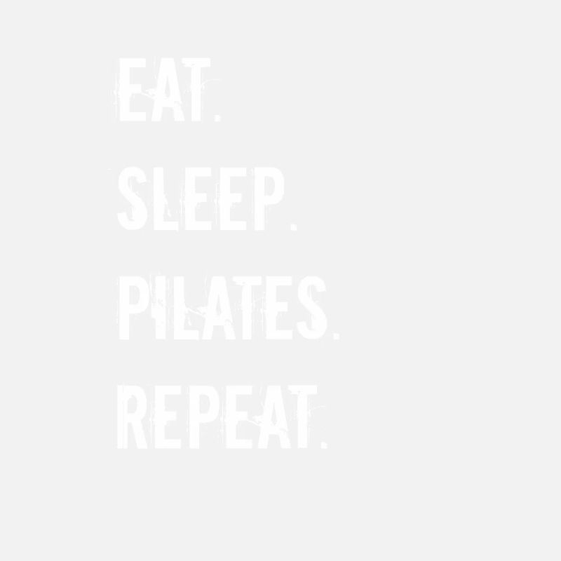 Pilates - manger. Dormir. pilates. répéter.