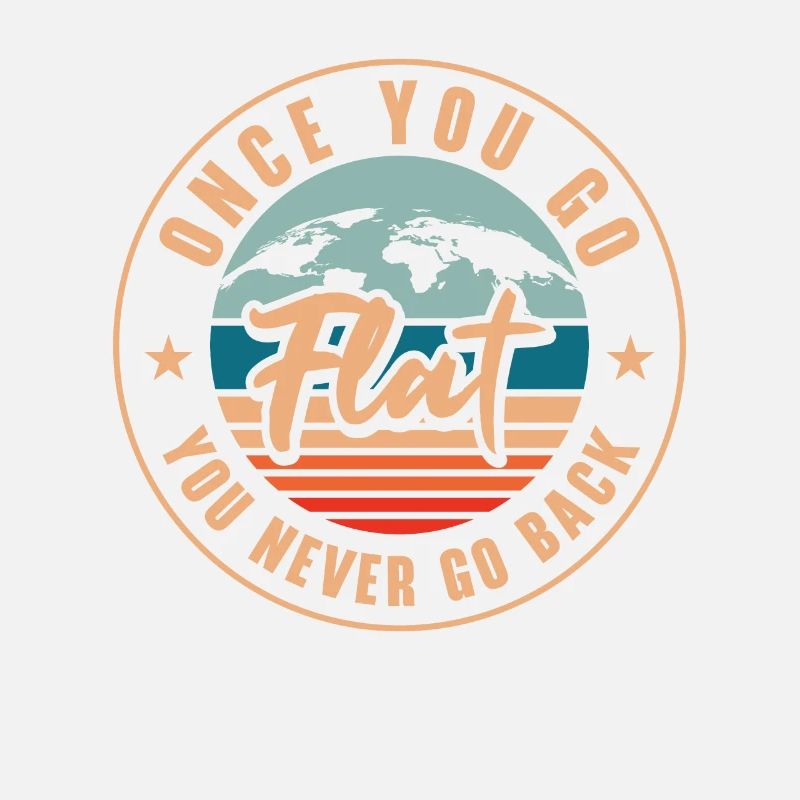 Flat Earth Once Flat Always Flat Joke