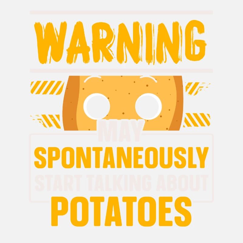 Warning can start spontaneously about potatoes