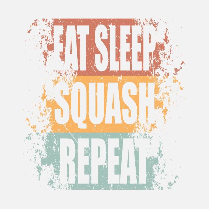 Squash Eat Sleep Repeat