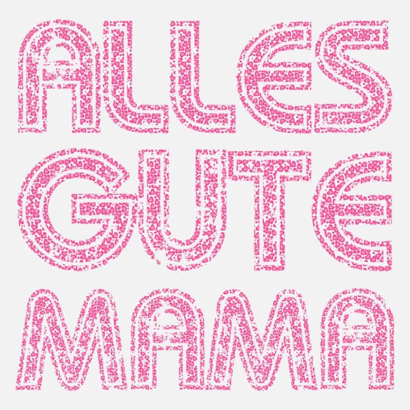 ALLES GUTE MAMA - MUTTERTAG - GEBURTSTAG MUTTER