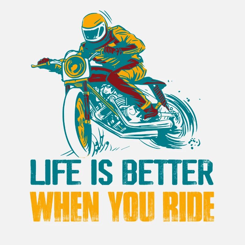 Life Is Better When You Ride Motorcycle Biker