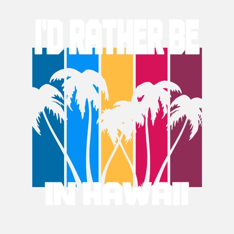 I'd rather be in Hawaii