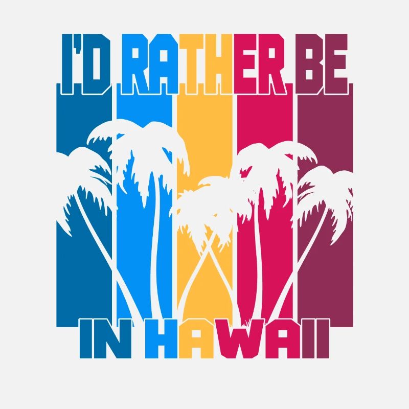 I'd rather be in Hawaii