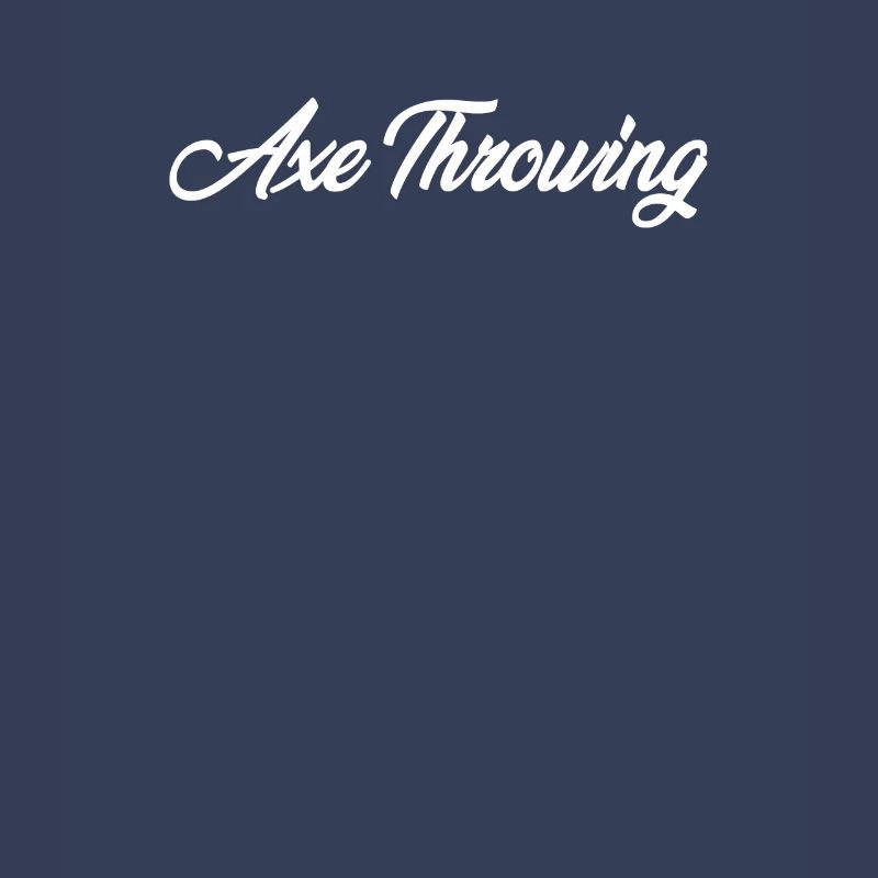 AXE THROWING CURSIVE TEXT NOVELTY HOBBY