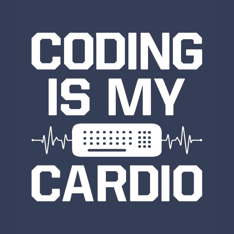 Coding Is My Cardio Programming Coder Computer Gee