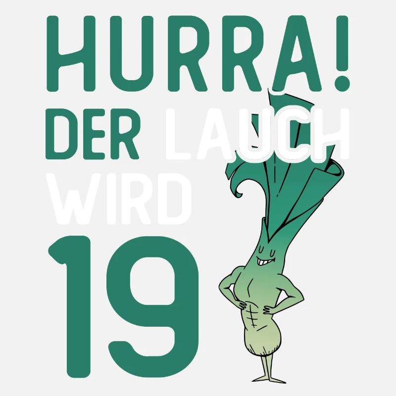 Hurra der Lauch wird 19