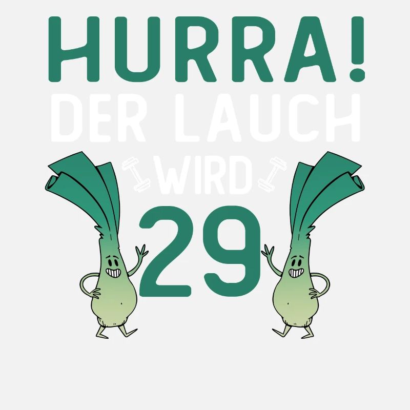 Herren 29. Geburtstag Hurra der Lauch wird 29 Gag