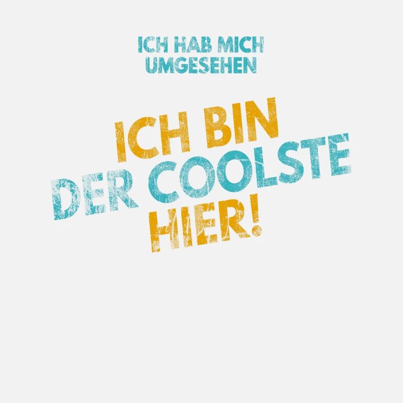 Ich hab mich umgesehen! Ich bin der Coolste hier!