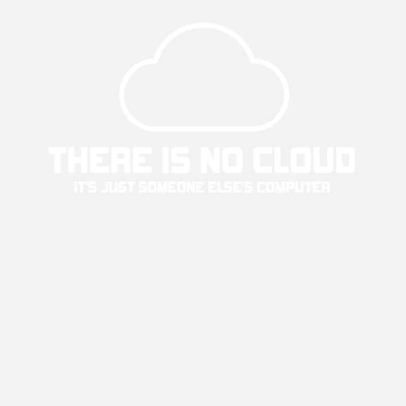 Il n’y a pas de nuage, c’est juste celui de quelqu’un d’autre
