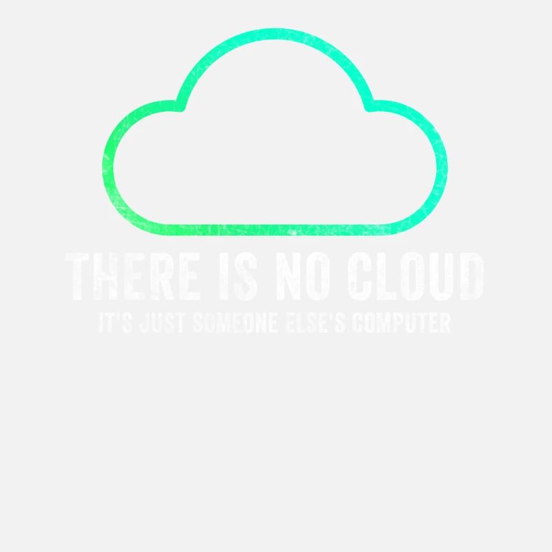 Il n’y a pas de nuage, c’est juste celui de quelqu’un d’autre