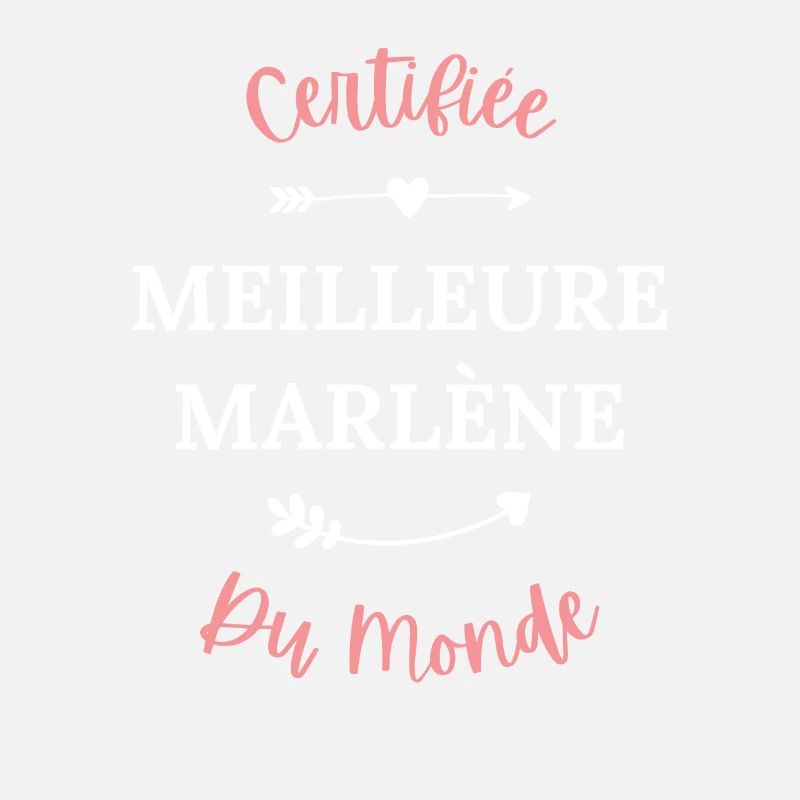 Certifiée meilleure marlène du monde