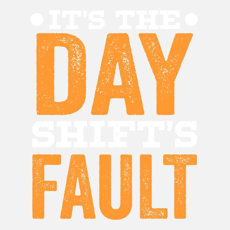 The day shift is to blame work night shift