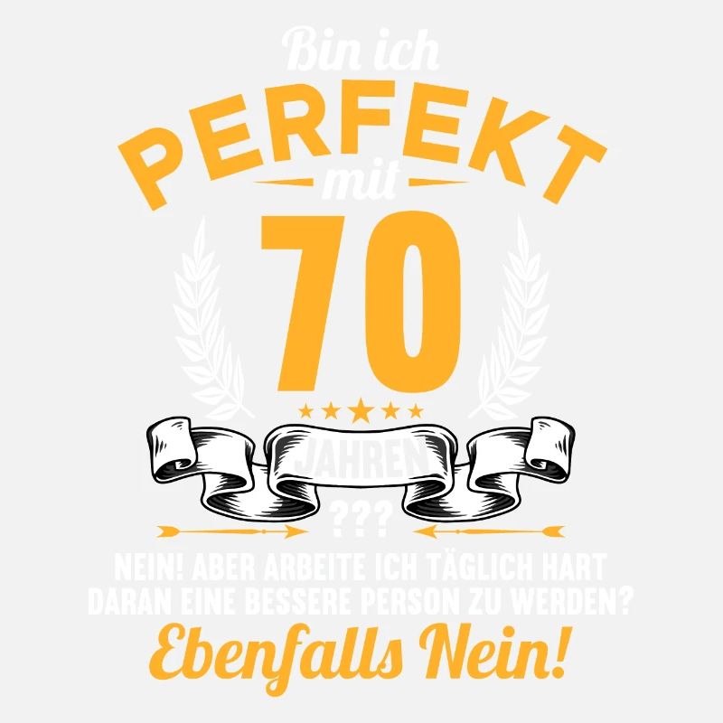 Bin ich perfekt mit 70 Jahren 70. Geburtstag