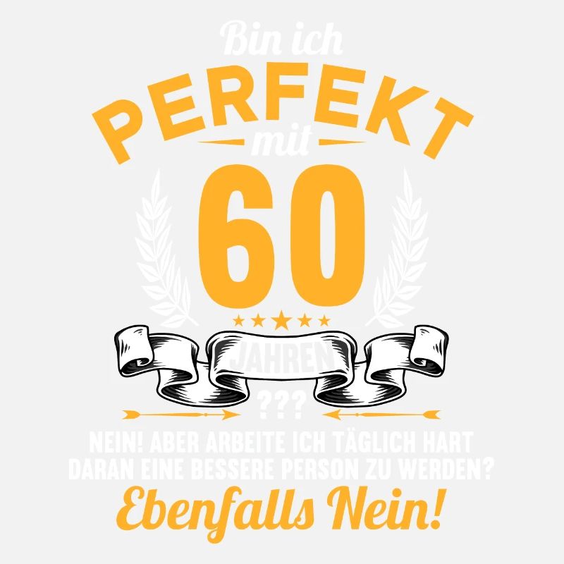 Bin ich perfekt mit 60 Jahren 60. Geburtstag
