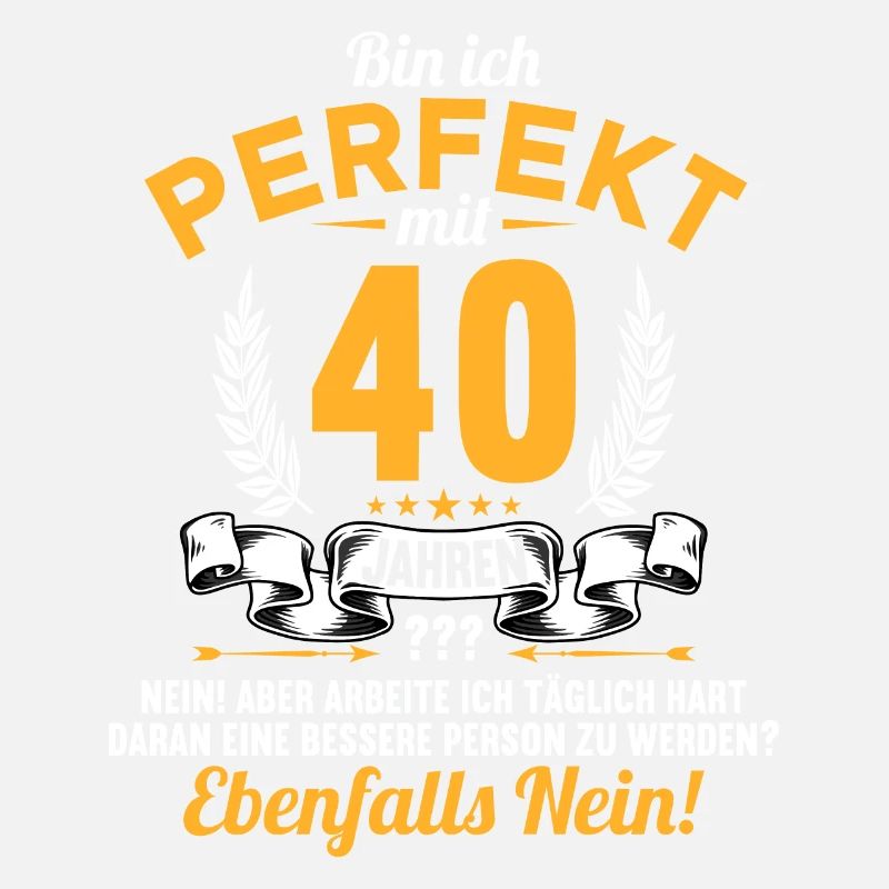 Bin ich perfekt mit 40 Jahren 40. Geburtstag