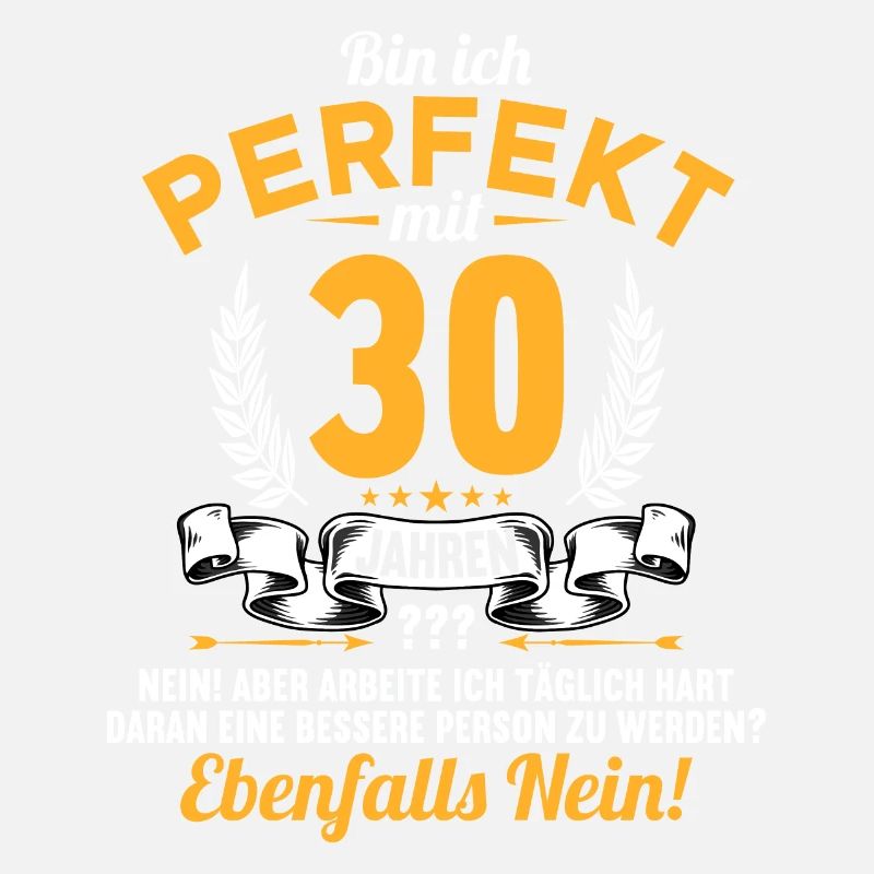 Bin ich perfekt mit 30 Jahren 30. Geburtstag