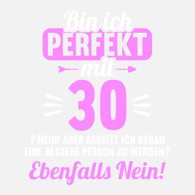Bin ich perfekt mit 30 Jahren 30. Geburtstag