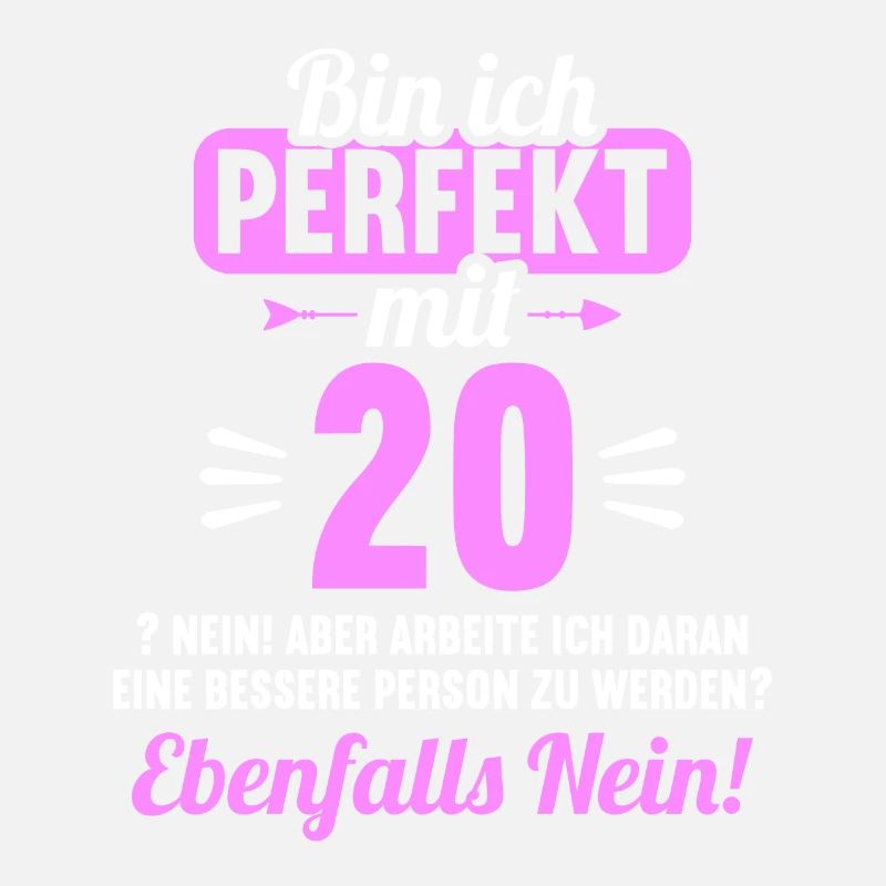 Bin ich perfekt mit 20 Jahren 20. Geburtstag