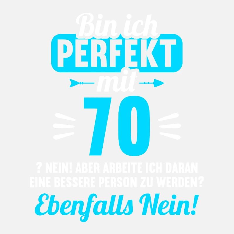 Bin ich perfekt mit 70 Jahren 70. Geburtstag
