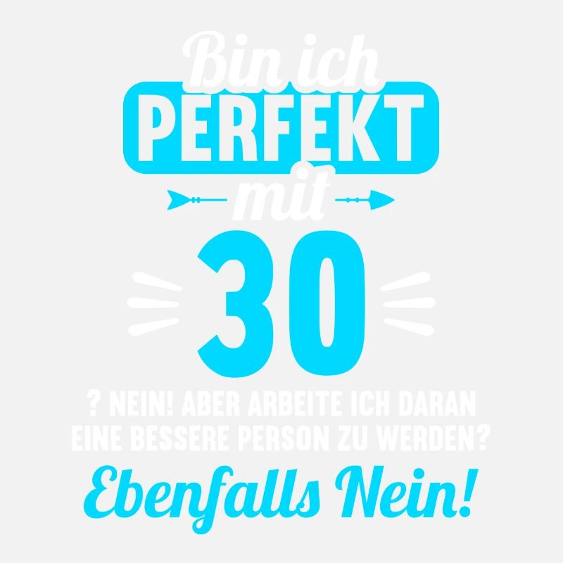 Bin ich perfekt mit 30 Jahren 30. Geburtstag