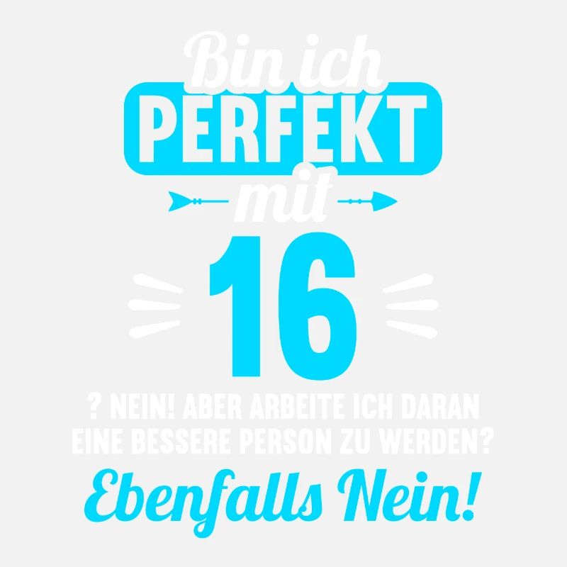 Bin ich perfekt mit 16 Jahren 16. Geburtstag