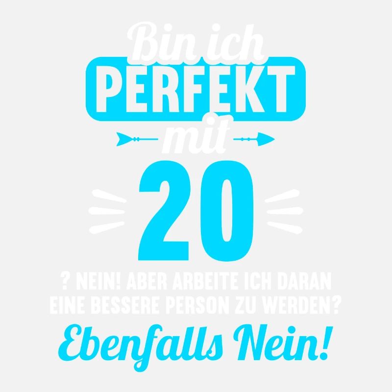 Bin ich perfekt mit 20 Jahren 20. Geburtstag