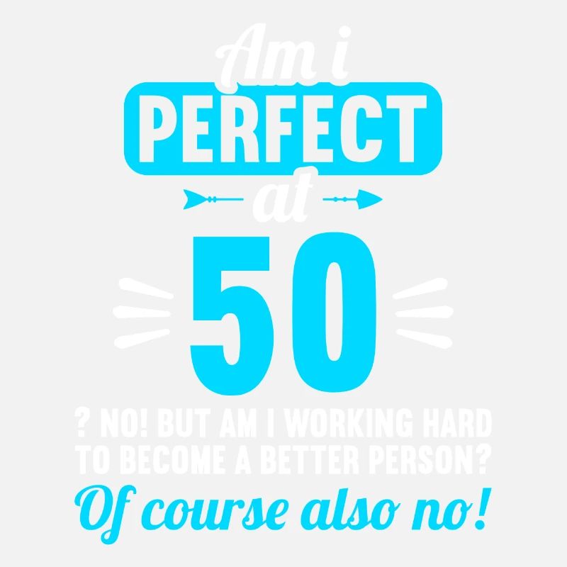 Bin ich perfekt mit 50 Jahren 50. Geburtstag