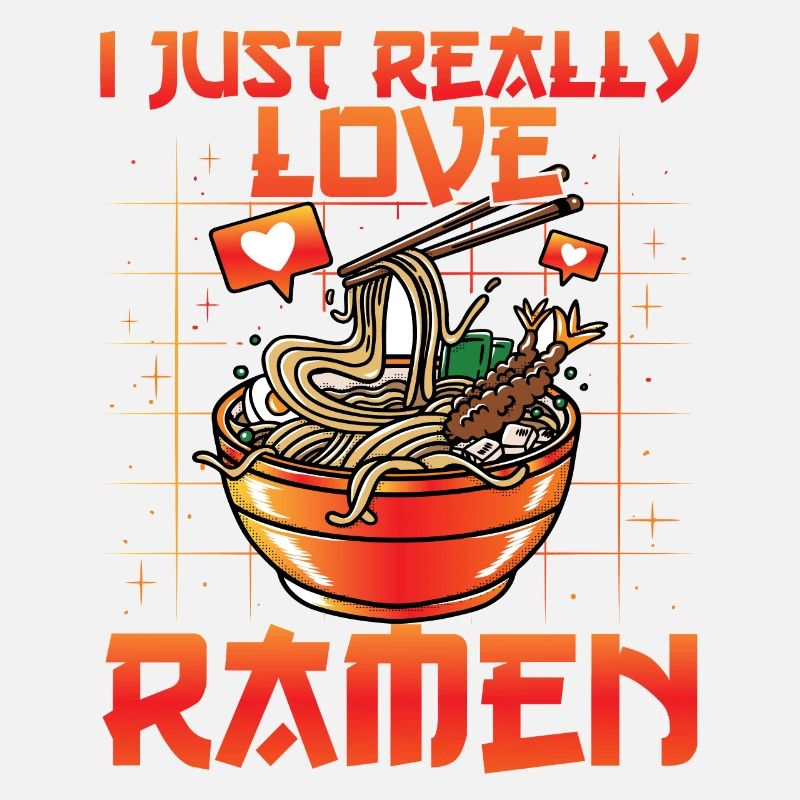 I just really love Ramen
