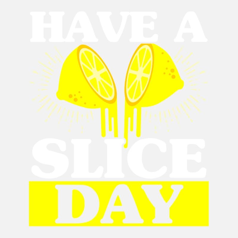 Have A Slice Day Limonadenstand Lemon Lover Fruit