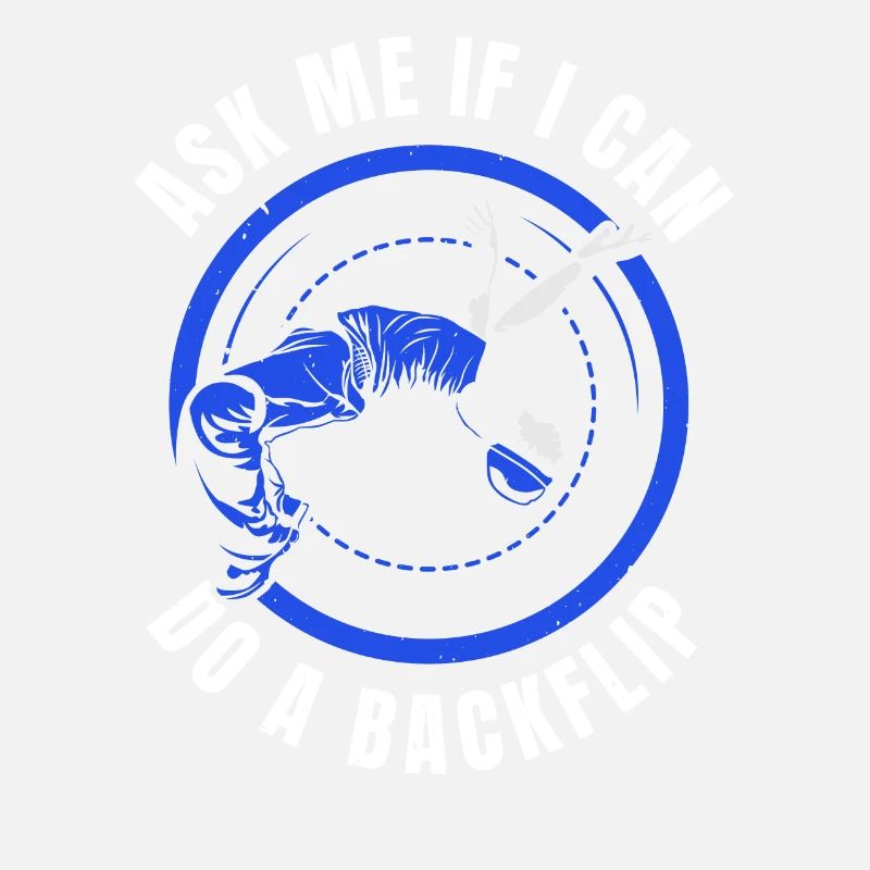 Ask me if I can do a backflip