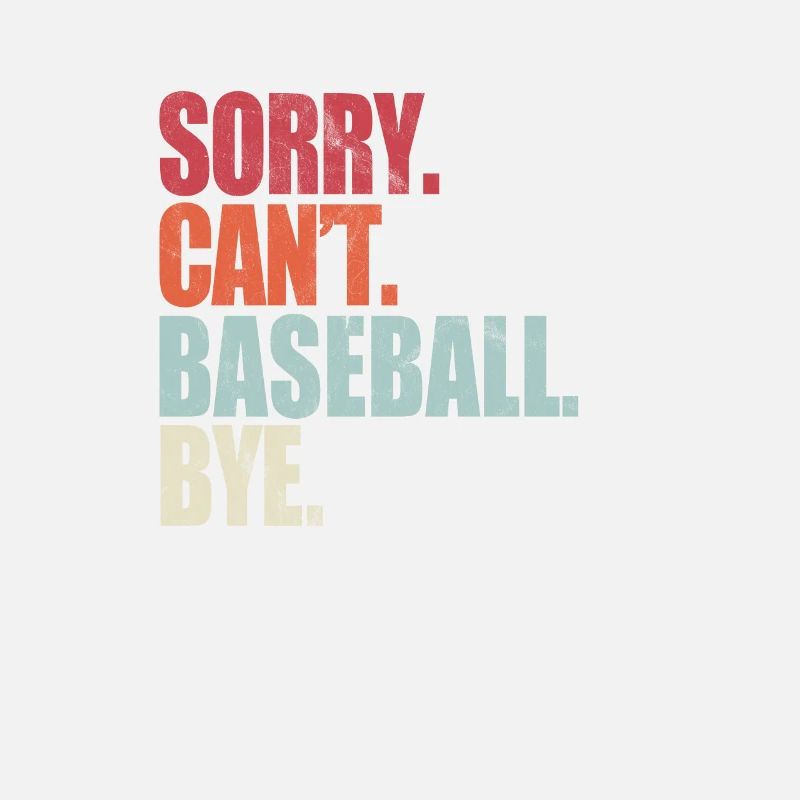 Lustiger Baseball Sorry Can't Baseball Bye Baseball