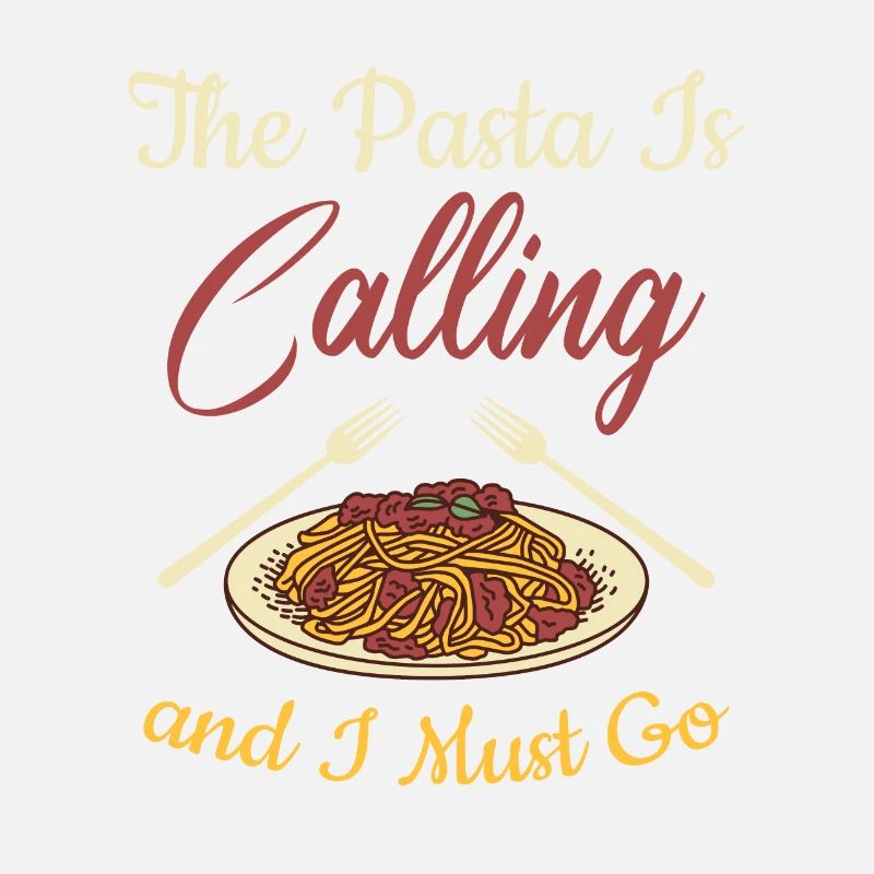 The Pasta Is Calling And I must Go