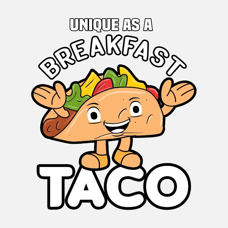 Unique As A Breakfast Taco Funny We Are Not A Taco