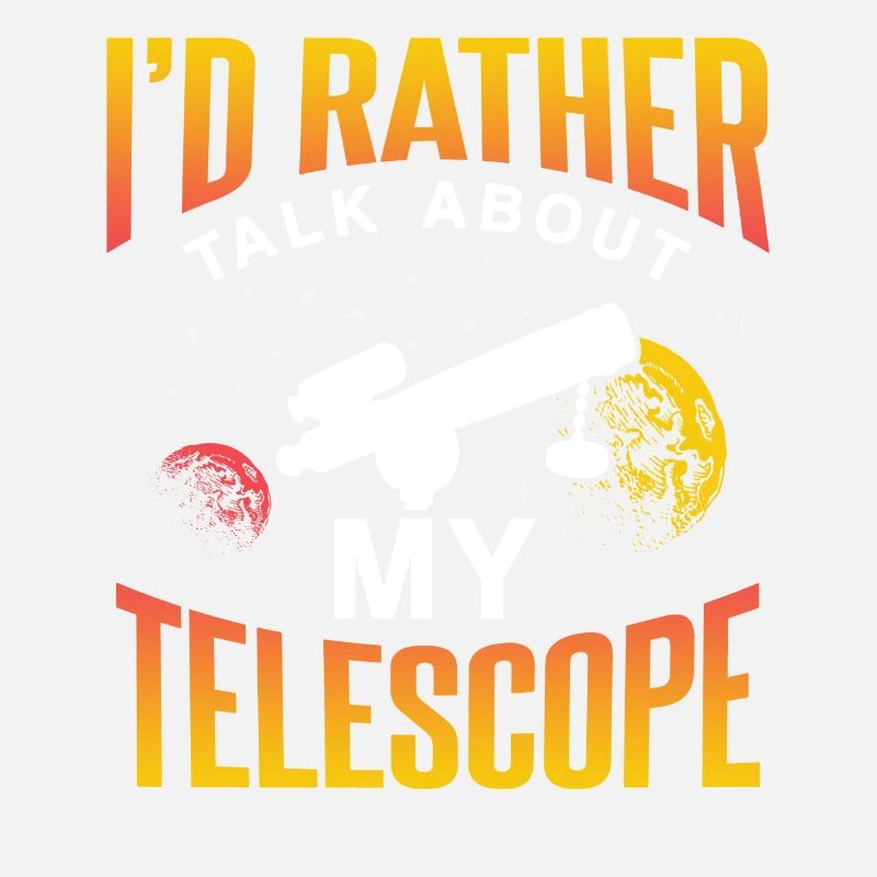 Je préfère parler de mon télescope