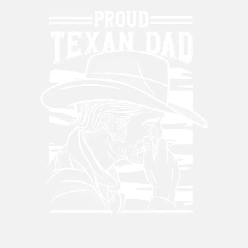 Fier Père Texan Texan Pride Texas