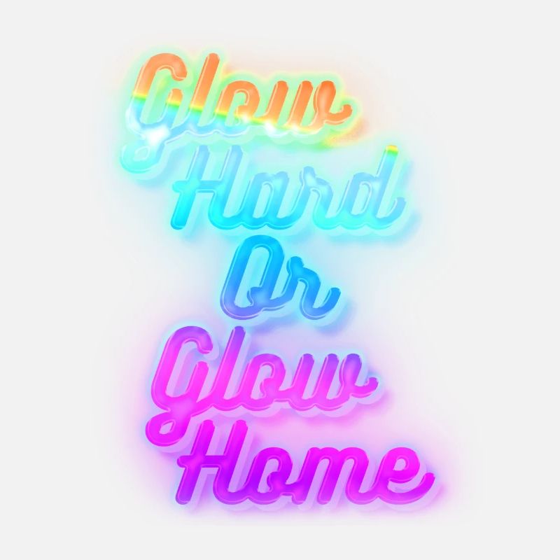 Glow Hard oder Glow Home