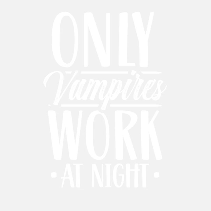 Nur Vampire Arbeiten Nachts Tagschicht Sprüche