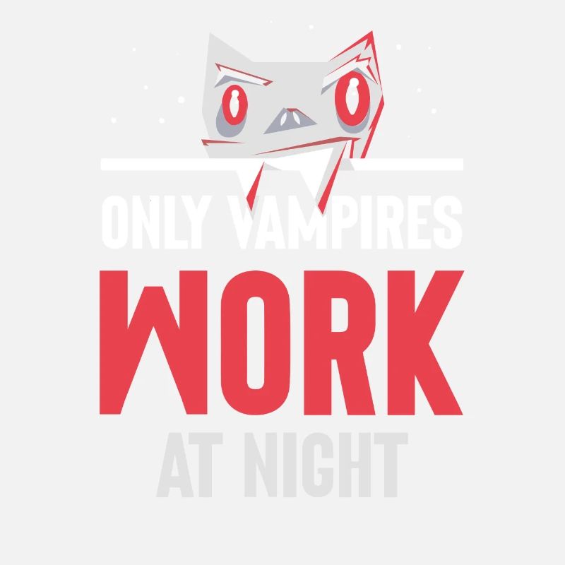 Nur Vampire Arbeiten Nachts Sprüche Tagschicht